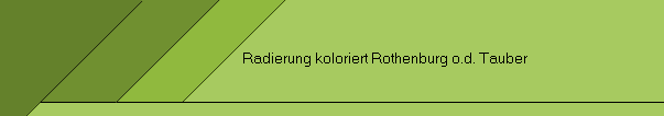 Radierung koloriert Rothenburg o.d. Tauber 